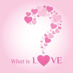 BLOG-5-WHAT-IS-LOVE